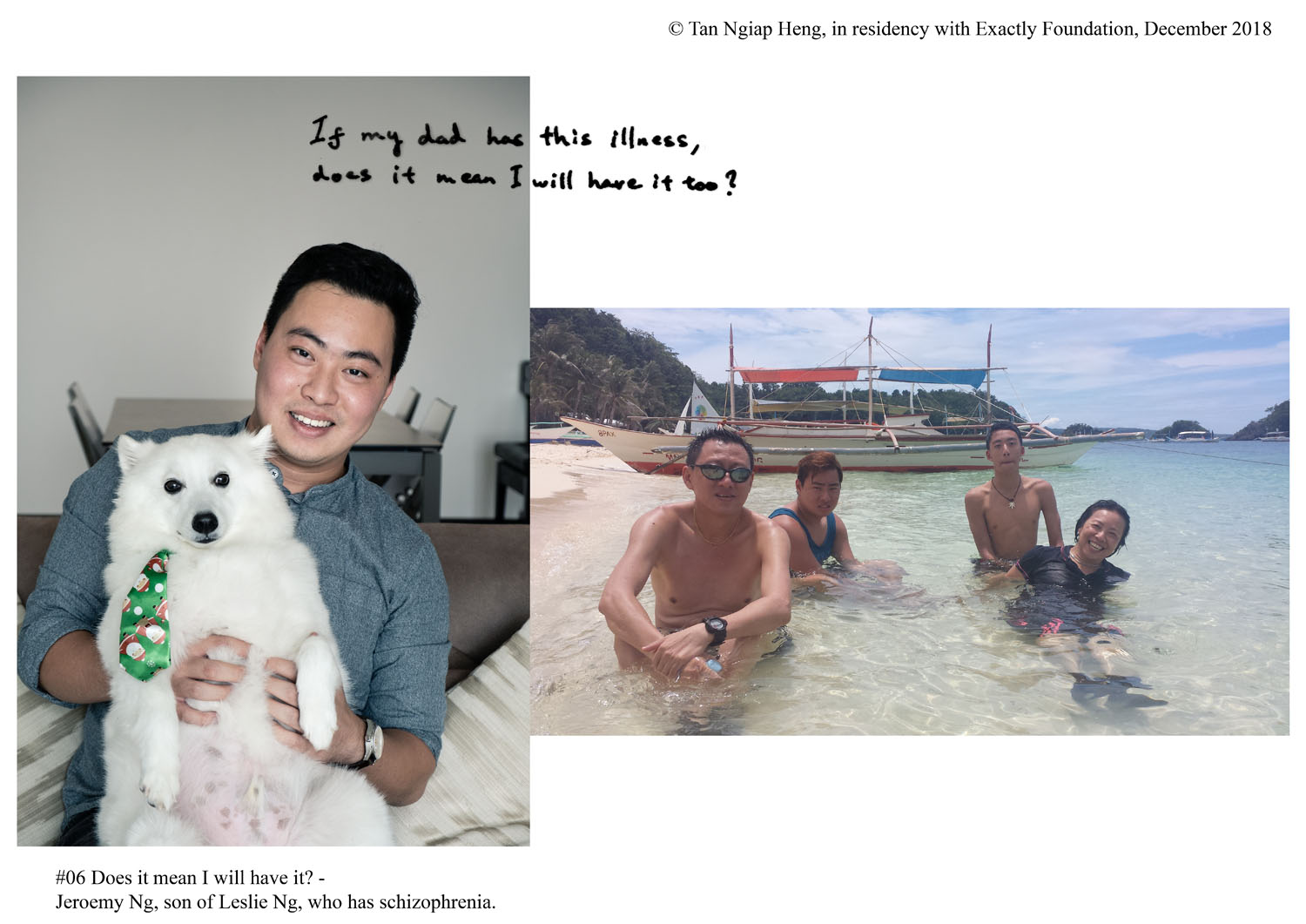 <p>Does it mean I will have it? – Jeroemy Ng, son of Leslie Ng, who has schizophrenia.</p>
