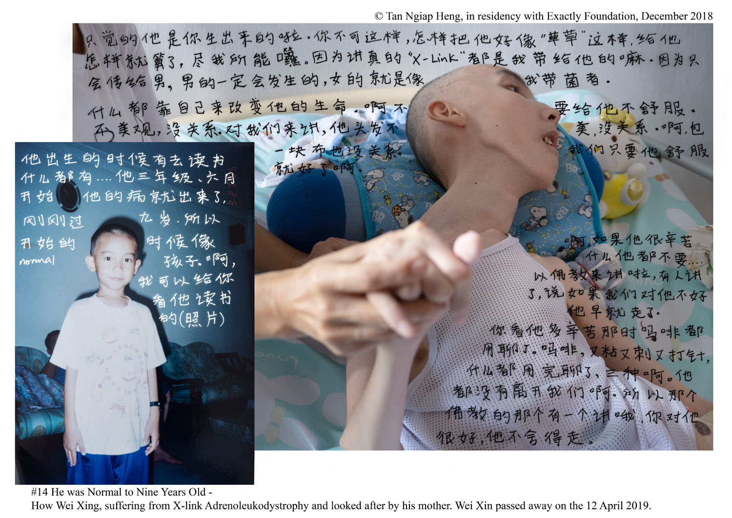 <p>He was Normal to Nine Years Old – How Wei Xin, suffering from X-link Adrenoleukodystrophy and looked after by his mother. Wei Xin passed away on the 12 April 2019.</p>
